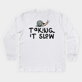 Taking It Slow Kids Long Sleeve T-Shirt